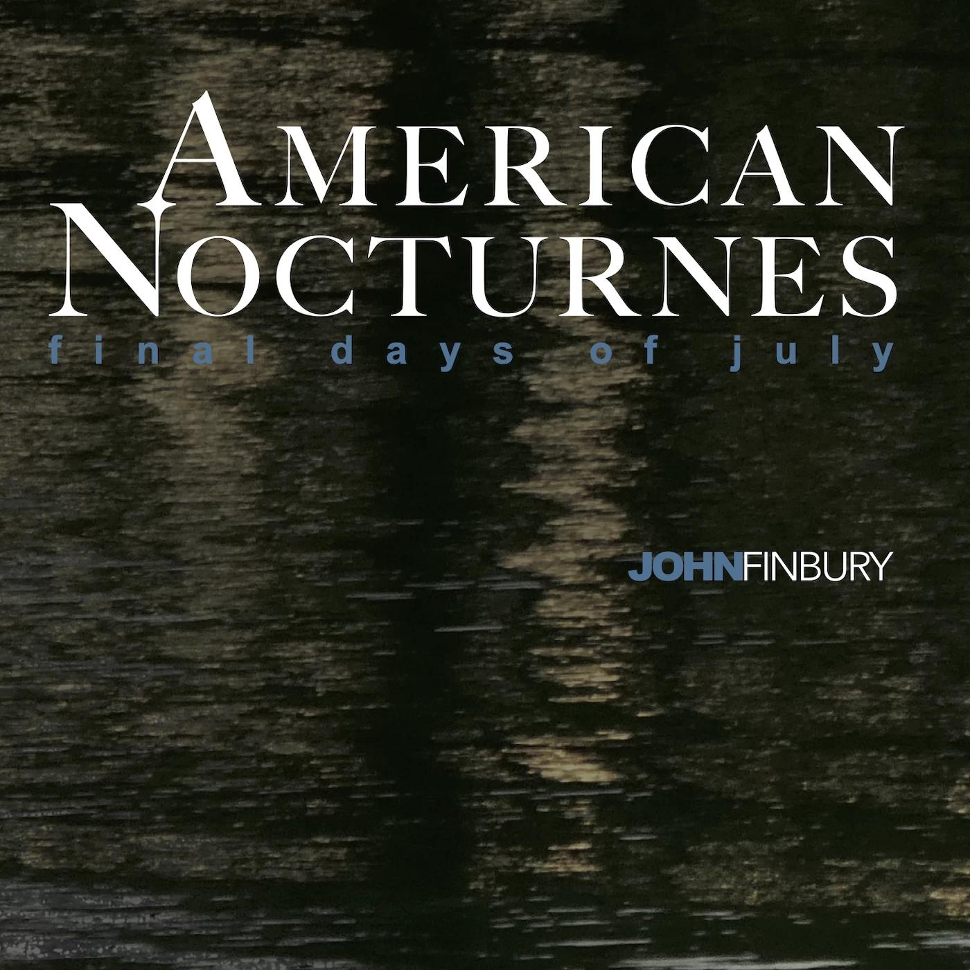 American Nocturnes: Final Days of July